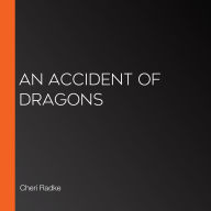 An Accident of Dragons