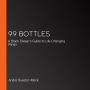 99 Bottles: A Black Sheep's Guide to Life-Changing Wines