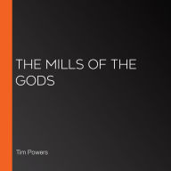 The Mills of the Gods