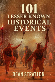 Lesser Known Historical Events Book Fascinating Forgotten Stories of the Past