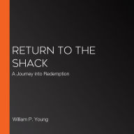 Return to the Shack: A Journey into Redemption