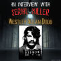 An Interview with Serial Killer Westley Allan Dodd