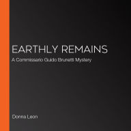 Earthly Remains: A Commissario Guido Brunetti Mystery