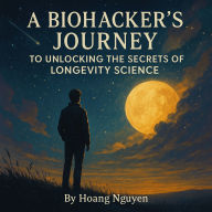 A Biohacker's Journey to Unlocking the Secrets of Longevity Science: An Emotional Journey Through Silence and Light