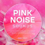 Pink Noise Sounds: A 15-Hour Healing Soundscapes of Pink Noise for Deep Sleep, Focus, Tinnitus Relief, and Mindful Relaxation with Nature-Inspired Variants