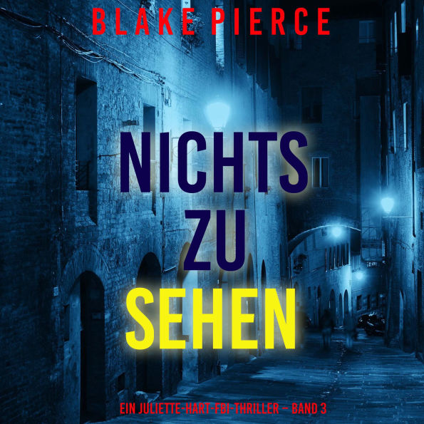 Nichts zu sehen (Ein Juliette-Hart-FBI-Thriller - Band 3): Erzählerstimme digital synthetisiert