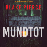 Mundtot (Ein Ella-Dark-Thriller - Band 4): Erzählerstimme digital synthetisiert