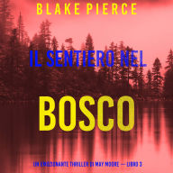 Il sentiero nel bosco (Un emozionante thriller di May Moore - Libro 3): Narrato digitalmente con voce sintetizzata