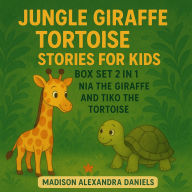 Jungle Giraffe Tortoise Stories for Kids Box Set 2 in 1: Nia the Giraffe And Tiko the Tortoise