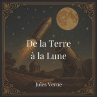 De la Terre à la Lune