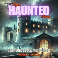 South Africa's Haunted Fortress