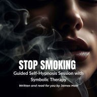 Stop Smoking Guided Self-Hypnosis Session with Symbolic Therapy
