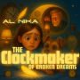 The Clockmaker of Broken Dreams: Every dream has a clock...but not every clock has a dream.