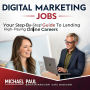 Digital Marketing Jobs: Your Step-by-Step Guide to Landing High-Paying Online Careers