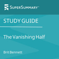 Study Guide: The Vanishing Half: A Novel by Brit Bennett (SuperSummary)