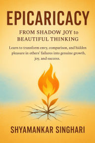 Epicaricacy: From Shadow Joy to Beautiful Thinking
