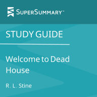 Study Guide: Welcome to Dead House by R. L. Stine (SuperSummary)
