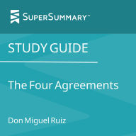 Study Guide: The Four Agreements by Don Miguel Ruiz (SuperSummary)
