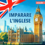 Corsi di lingue per principianti, Imparare l'inglese (Integrale)