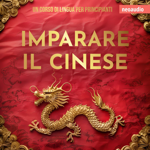 Corsi di lingue per principianti, Imparare il cinese (Integrale)