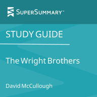 Study Guide: The Wright Brothers by David McCullough (SuperSummary)