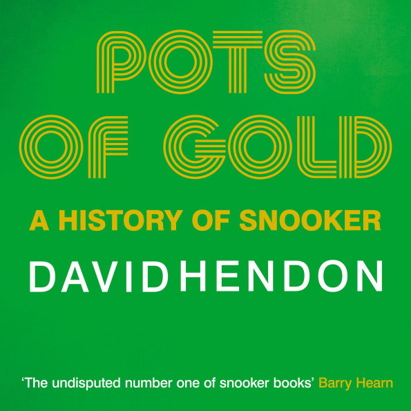 Pots of Gold: A History of Snooker