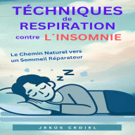 TECHNIQUES DE RESPIRATION CONTRE L´INSOMNIE: Le chemin naturel vers un sommeil réparateur