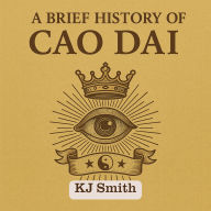 A Brief History of Cao Dai