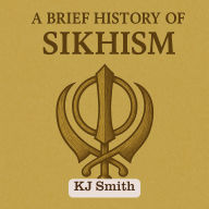 A Brief History of Sikhism