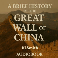 A Brief History of the Great Wall of China
