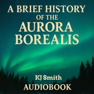 A Brief History of the Aurora Borealis