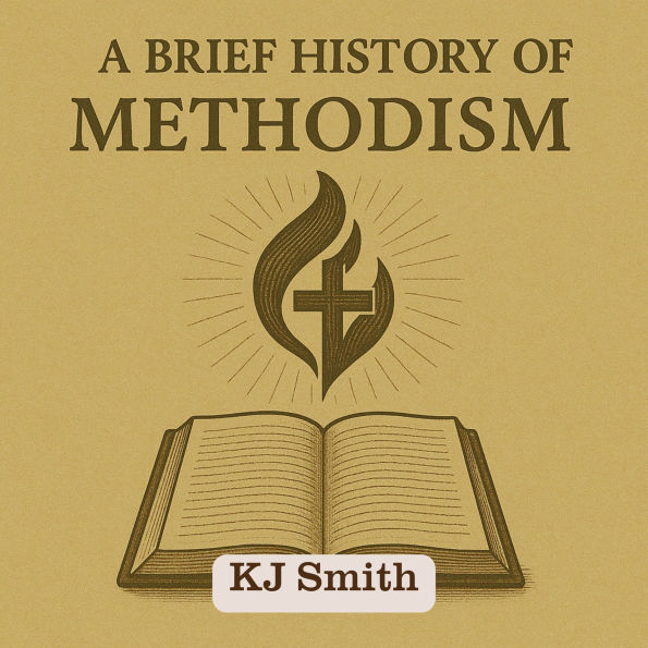 A Brief History of Methodism