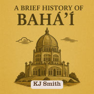 A Brief History of Baha'i