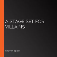 A Stage Set for Villains