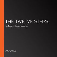 The Twelve Steps: A Modern Hero's Journey