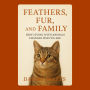 Feathers, Fur, and Family: How Living with Animals Changes Who We Are