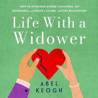Life with a Widower: Overcoming Unique Challenges and Creating a Fulfilling Relationship