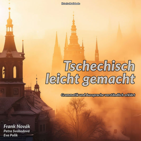 Tschechisch leicht gemacht: Grammatik und Aussprache verständlich erklärt