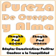 Pureza de Cuerpo y Alma: Adoptar Características Positivas Conduce a la Tranqulildad