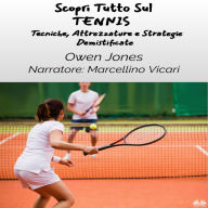 Scopri Tutto Sul TENNIS: Tecniche, Attrezzature e Strategie Demistificate