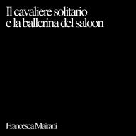 Il cavaliere solitario e la ballerina del saloon