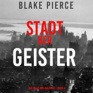 Stadt der Geister (Die Fälle der Ava Gold - Buch 4): Erzählerstimme digital synthetisiert