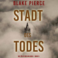 Stadt des Todes (Die Fälle der Ava Gold - Buch 5): Erzählerstimme digital synthetisiert