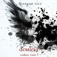 Douleur (Souhait - Tome 5): Narration par une voix synthétisée