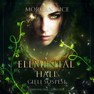Elemental Hall: Cieli Sospesi (Elemental Hall - Libro Due): Narration par une voix synthétisée