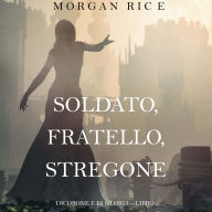 Soldato, Fratello, Stregone (Di Corone e di Gloria-Libro 5): Narration par une voix synthétisée