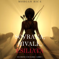 Sovrana, Rivale, Esiliata (Di Corone e di Gloria-Libro 7): Narration par une voix synthétisée