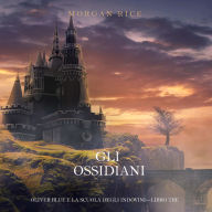 Gli Ossidiani (Oliver Blue e la Scuola degli Indovini-Libro Tre): Narration par une voix synthétisée