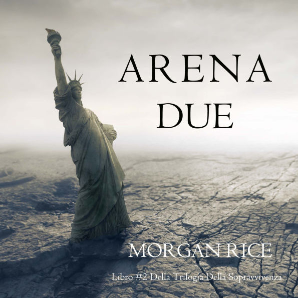 Arena Due (Libro #2 Della Trilogia Della Sopravvivenza): Narration par une voix synthétisée