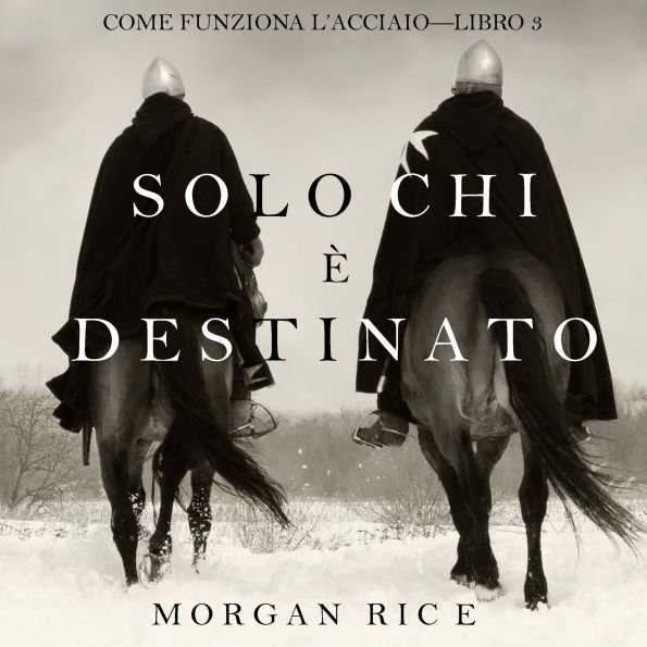 Solo chi è destinato (Come funziona l'acciaio-Libro 3): Narrato digitalmente con voce sintetizzata